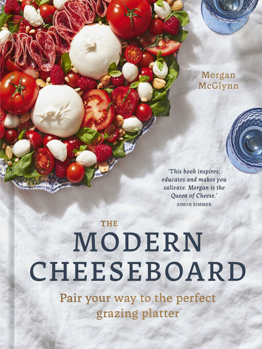 Title details for The Modern Cheeseboard by Morgan McGlynn Carr - Available
